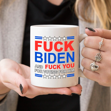 Load image into Gallery viewer, F**k Biden &amp; F**k You For Voting For Him Mug