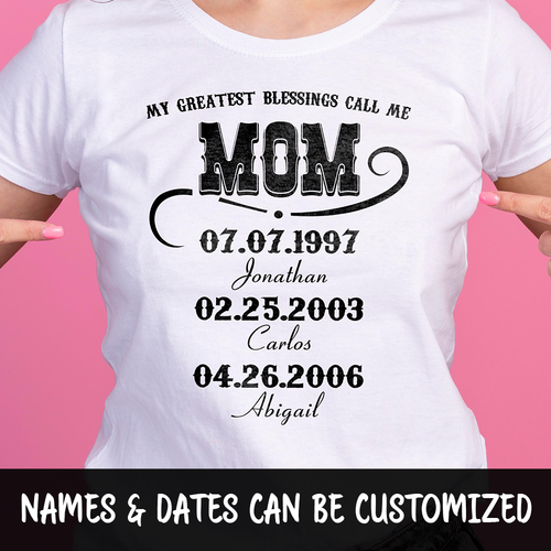 My Greatest Blessings Call Me Mom Personalized Boyfriend T-shirt