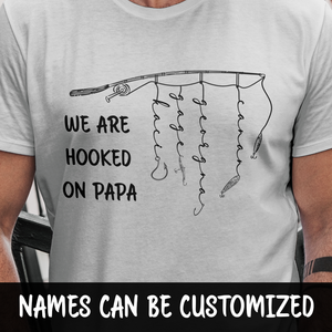 We Are Hooked On Papa Personalized T-shirt