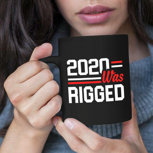 2020 Was Rigged 11 oz. Black Mug