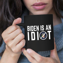 Load image into Gallery viewer, Biden Is An Idiot 11 oz. Black Mug