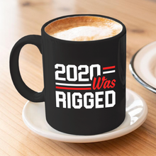 Load image into Gallery viewer, 2020 Was Rigged 11 oz. Black Mug