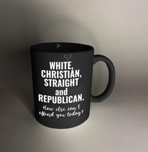 Load image into Gallery viewer, How Else Can I Offend You Today 11 oz. Mug