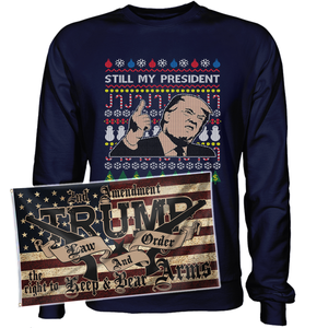 Trump Still My President 1 Sweatshirt + 3x5' Trump LNO Flag