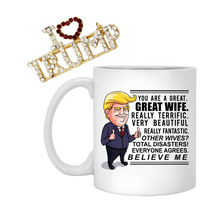 Load image into Gallery viewer, You Are A Great, Great Wife 11 oz. Mug With FREE I Love Trump Pin