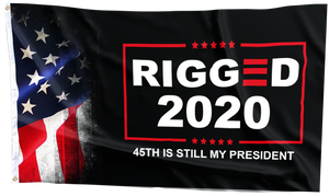 Rigged 2020 - 45th is still my President Flag w/ FREE 3x5 SR TRUMP KAG FLAG